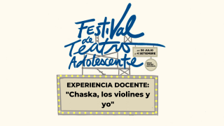 Experiencia docente - Función didáctica "Chaska, los violines y yo" (*)